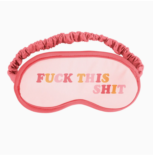 FUCK THIS SHIT SLEEP MASK