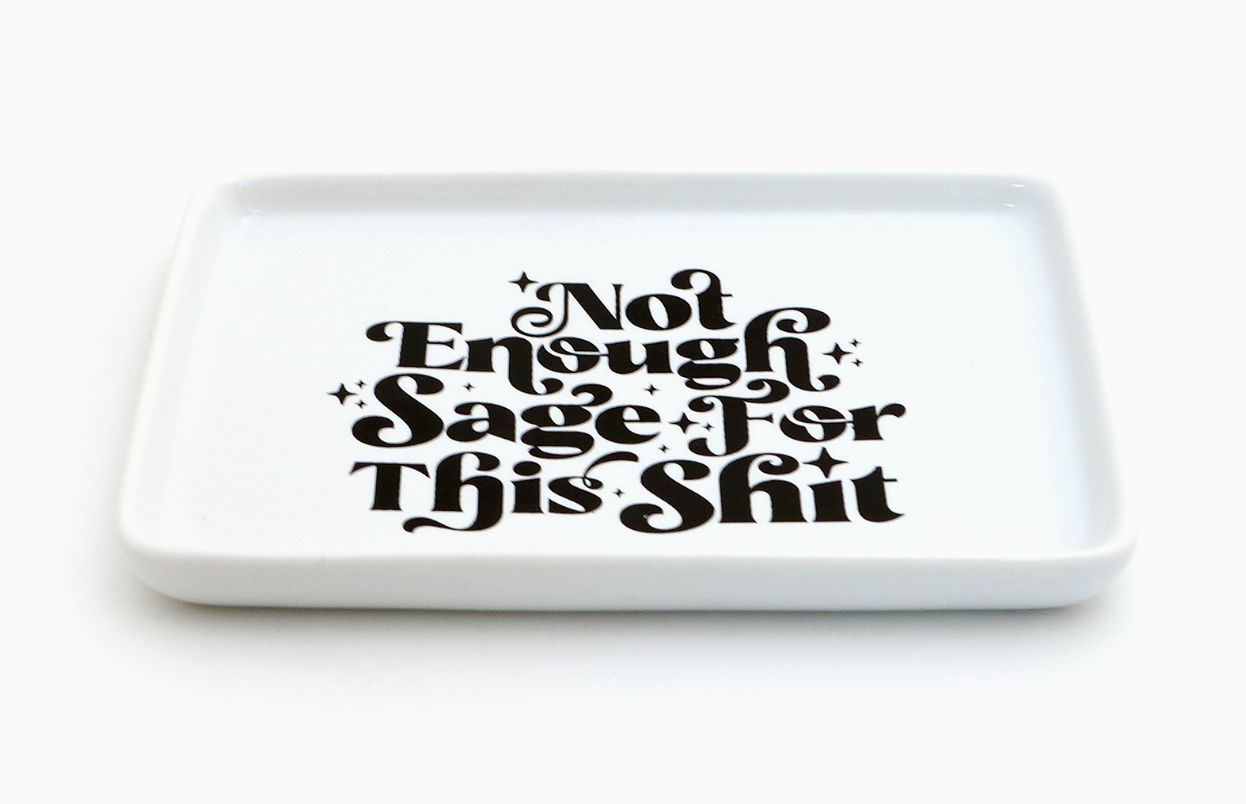 NOT ENOUGH SAGE SOAP DISH
