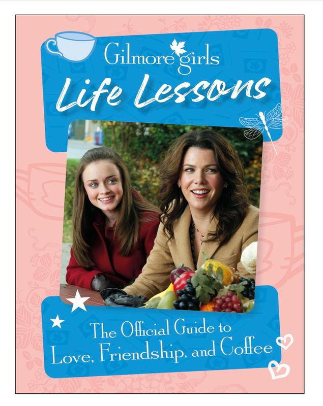 GILMORE GIRLS LIFE LESSONS