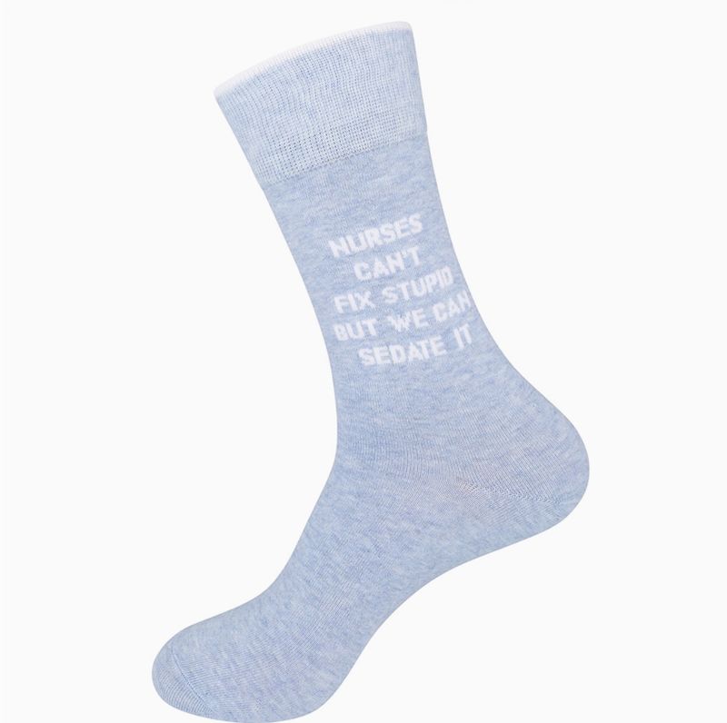 NURSES CAN&#39;T FIX STUPID SOCK