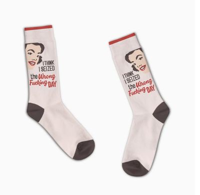 I THINK I SEIZED WRONG FUCKING DAY SOCKS
