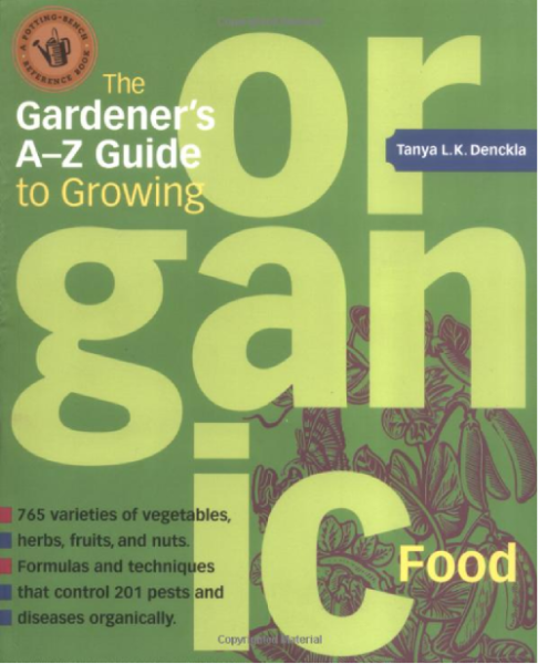 The Gardener&#39;s A-Z Guide to Growing Organic Food