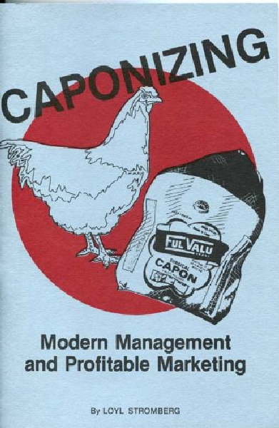 Caponizing: Modern Management and Profitable Marketing