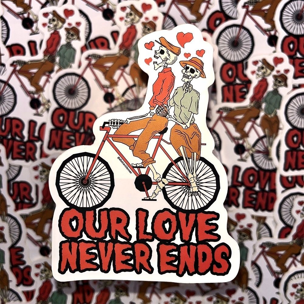Our Love Never Ends Sticker