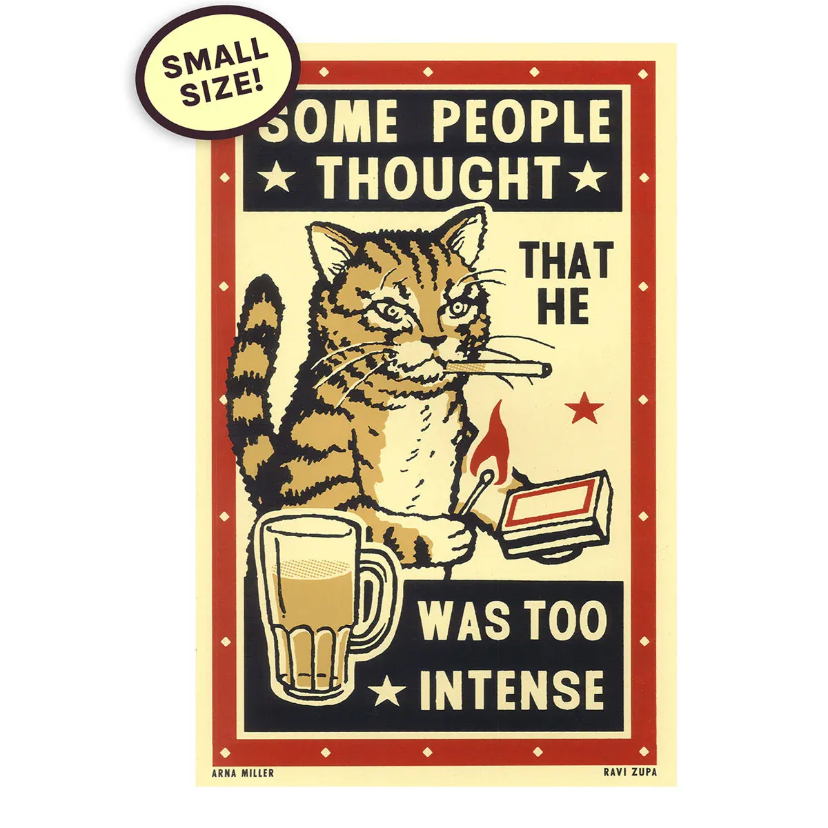 Drunk Cats Small Size, Prints, Title: Too Intense, Size: 5.5 x 8.5