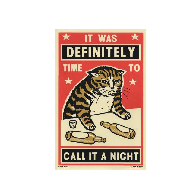 Drunk Cats Posters, Title: Time To Call It, Size: 11 x 17