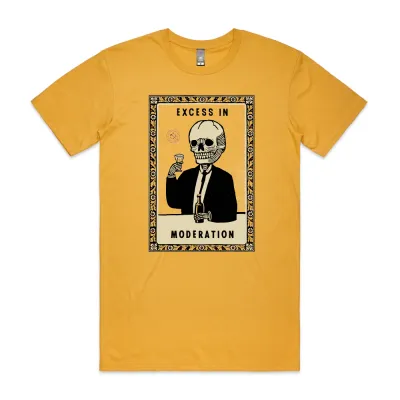 Excess in Moderation Tee
