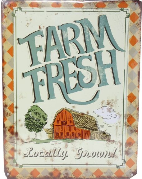 Various Metal Farm Signs, Flavor: Farm Fresh Locally Grown