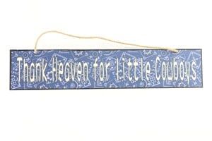Metal Sign - Thank Heaven for Little Cowboys