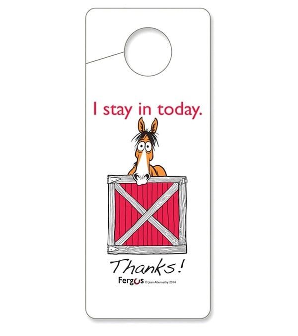 Hanging Stall Door Sign - "I Stay In"