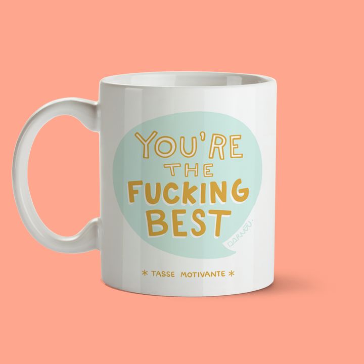 Tasse You&#39;re the fucking best! Tasse motivante