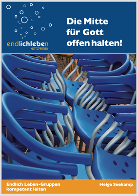 Gruppenmoderations-Handbuch: Die Mitte für Gott offenhalten