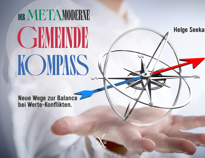 Helge Seekamp, Der metamoderne Gemeindekompass, Neue Wege zur Balance bei Werte-Konﬂikten