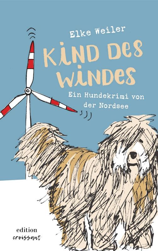 Kind des Windes - Ein Hundekrimi von der Nordsee Kind des Windes - Ein Hundekrimi von der Nordsee