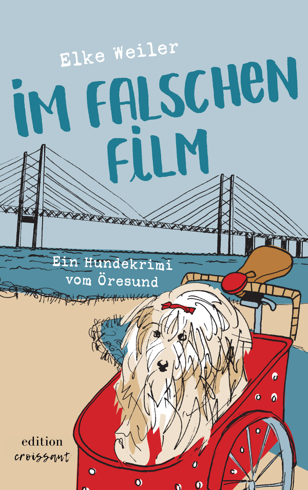 Im falschen Film – Ein Hundekrimi vom Öresund Im falschen Film – Ein Hundekrimi vom Öresund