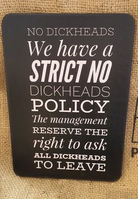 No Dickheads Policy