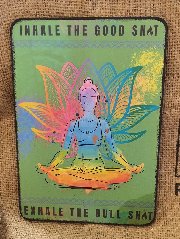 Inhale the Good Shit Exhale the Bullshit