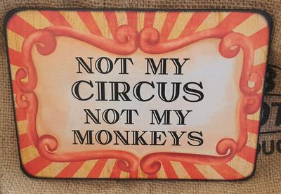 Not my Circus - Not my Monkeys