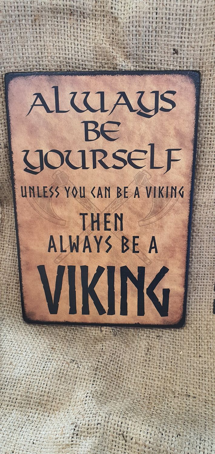 Be yourself - unless you can be a Viking