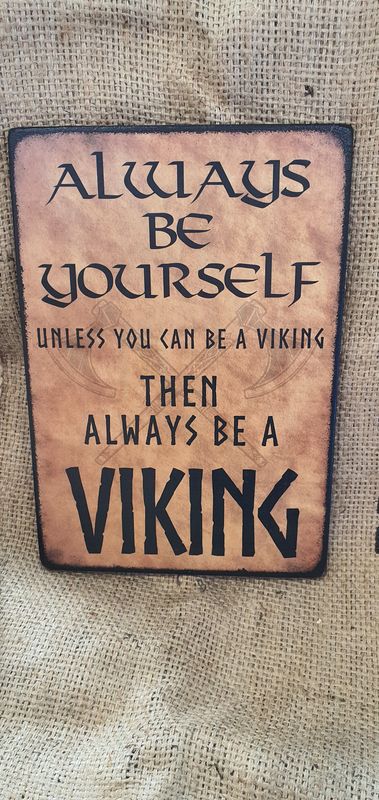 Be yourself - unless you can be a Viking