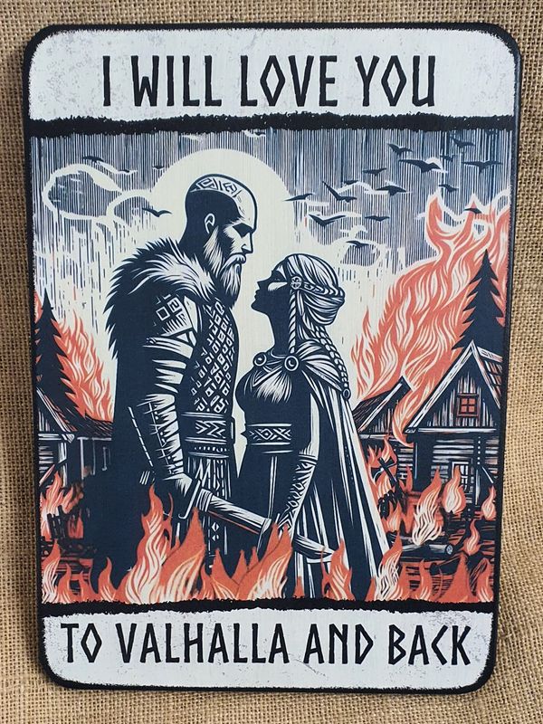 I will love you to Valhalla and back