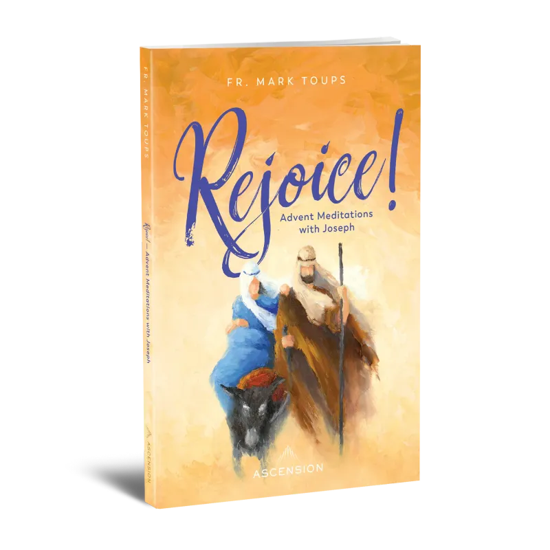 Rejoice: Advent Meditations with Joseph (Toups)