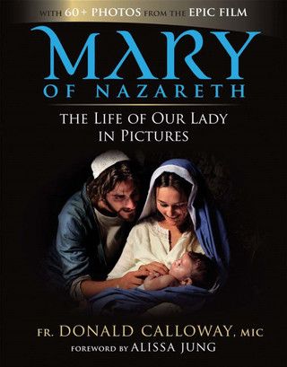 Mary of Nazareth The Life of Our Lady in Pictures (Calloway) ***