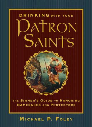      Drinking with Your Patron Saints