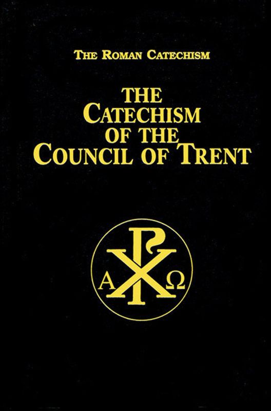 The Catechism of the Council of Trent Hard Bound