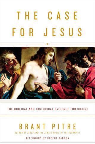 The Case for Jesus (Pitre)
