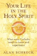       Your Life in the Holy Spirit (Schreck)
