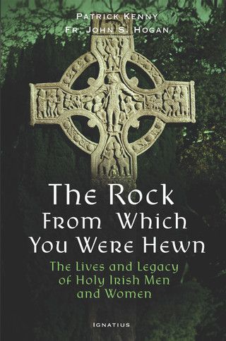The Rock From Which You Were Hewn (Kenny Fr Hogan)