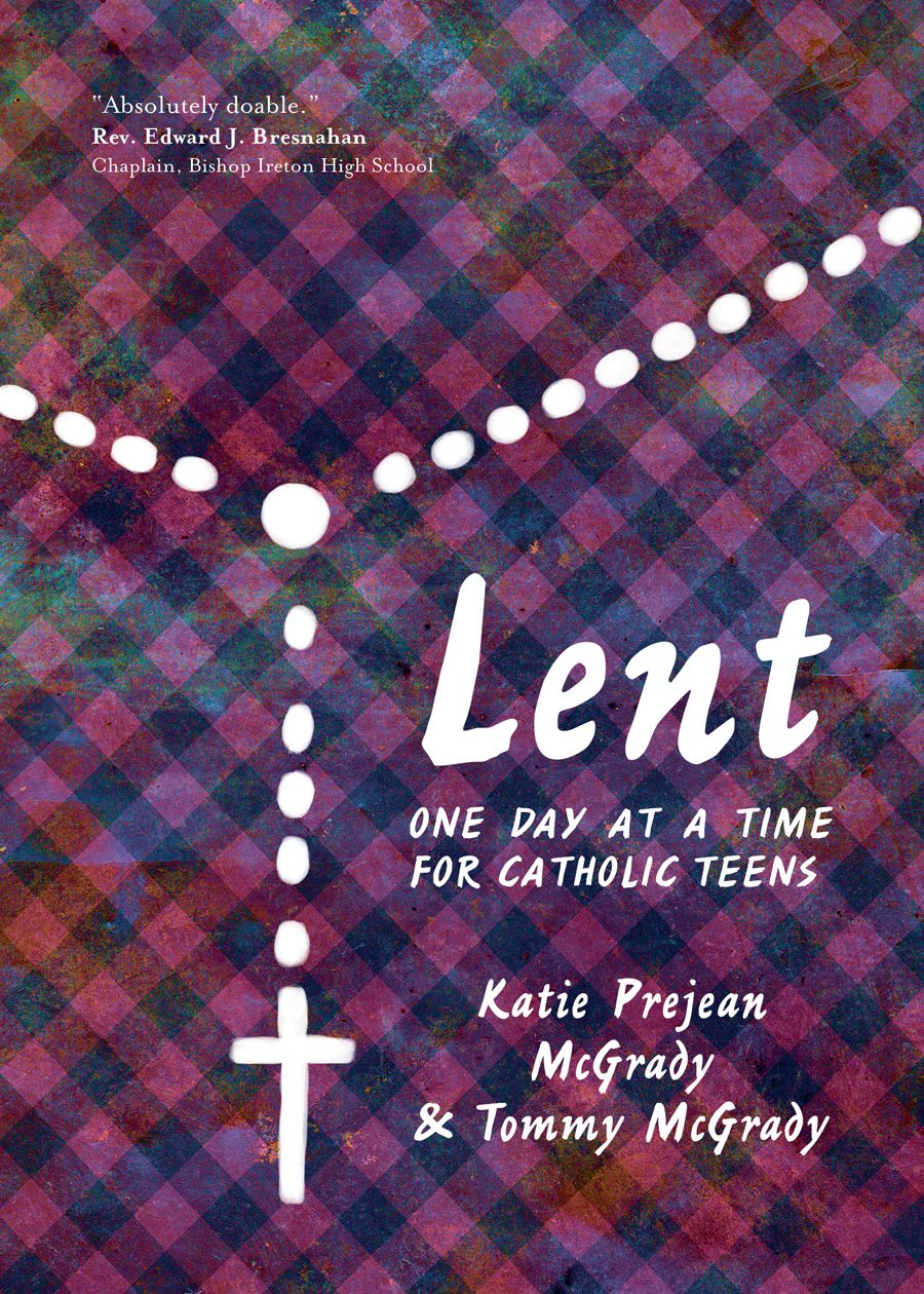        Lent One Day at a time for Catholic Teens (McGrady)