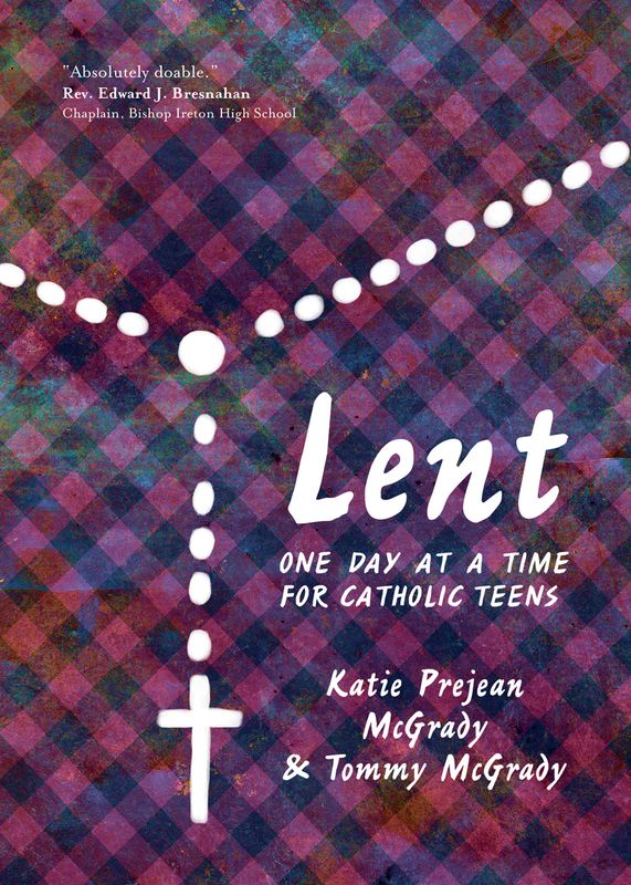       Lent One Day at a time for Catholic Teens (McGrady)