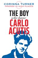      The Boy Who Knew Carlo Acutis (Turner)