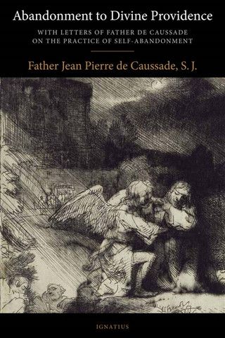      Abandonment To Divine Providence (de Caussade)