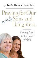      Praying for Our Adult Sons and Daughters (Boucher)