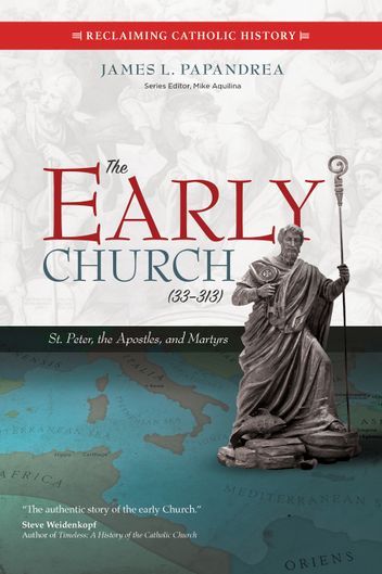 The Early Church 33-313 (Papndrea)