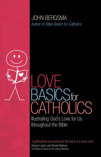 Love Basics for Catholics (Bergsma)
