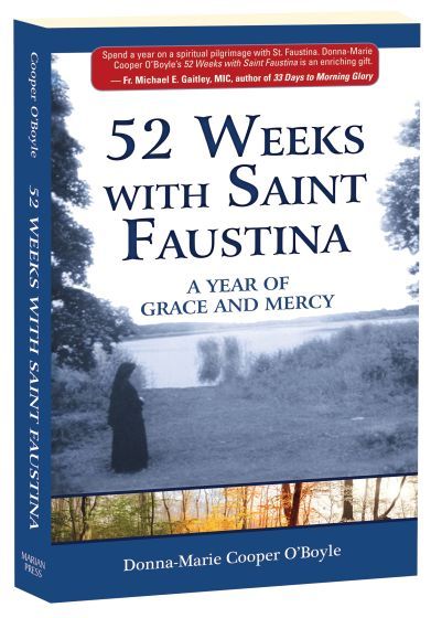      52 Weeks with Saint Faustina A Year of Grace and Mercy (Cooper O&#39;Boyle)
