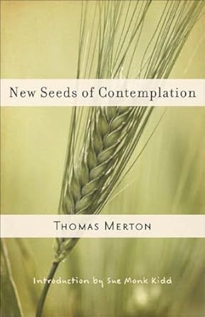      New Seeds of Contemplation (Merton)