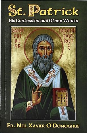178/04 St. Patrick: His Confession and Other Works - PB (O&#39;Donoghue)