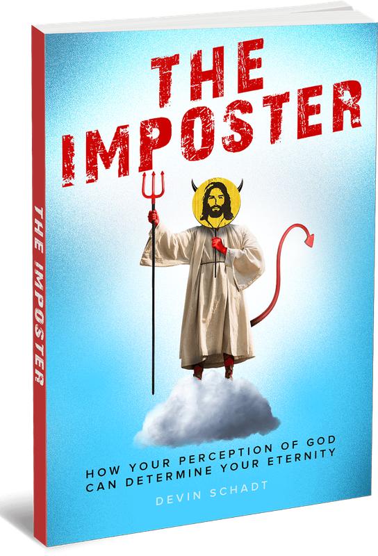 Imposter How Your Perception of God Can Determine Your Eternity, The (Schadt)
