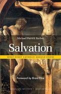       Salvation: What Every Catholic Should Know (Barber)
