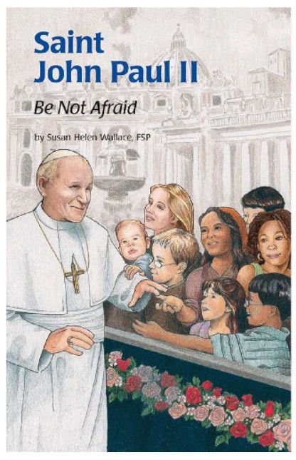 Saint John Paul II Be Not Afraid (Wallace)