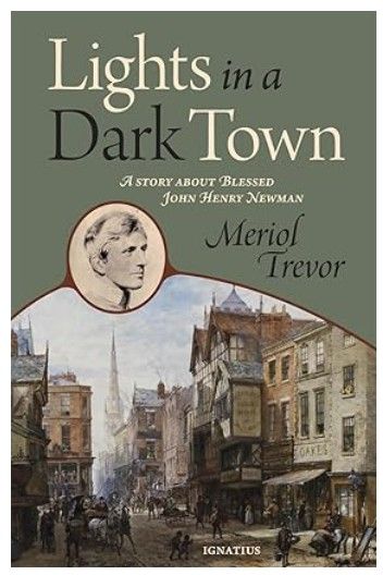 Lights in a Dark Town A Story about John Henry Newman (Trevor)