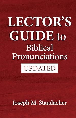 Lector&#39;s Guide to Biblical Pronunciation Updated (Staudacher)