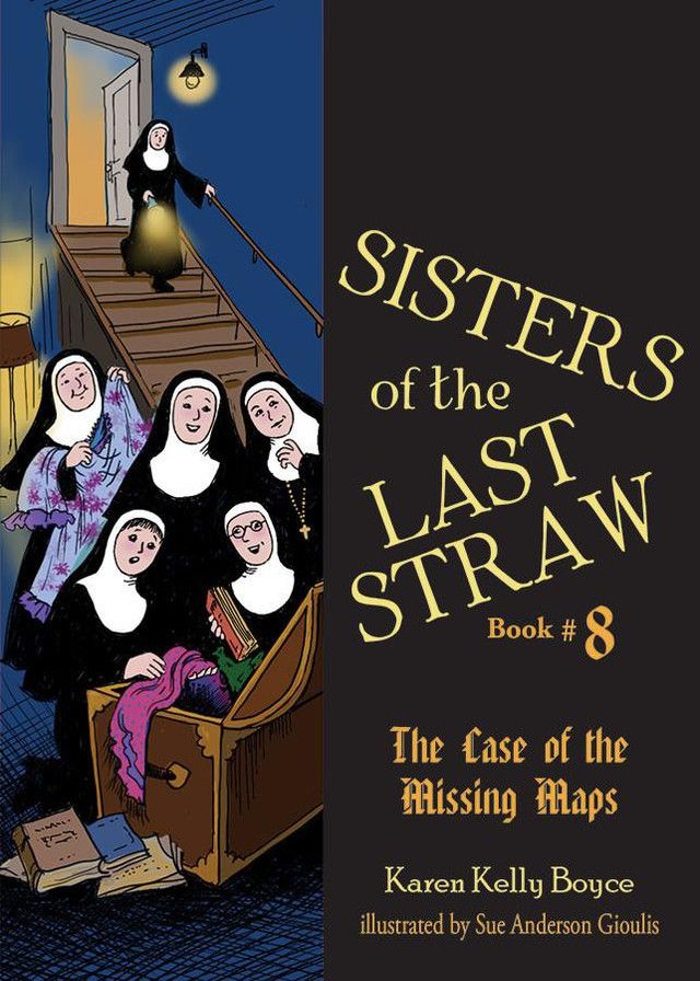 Sisters of the Last Straw Book 8: The Case of the Missing Maps (Boyce)