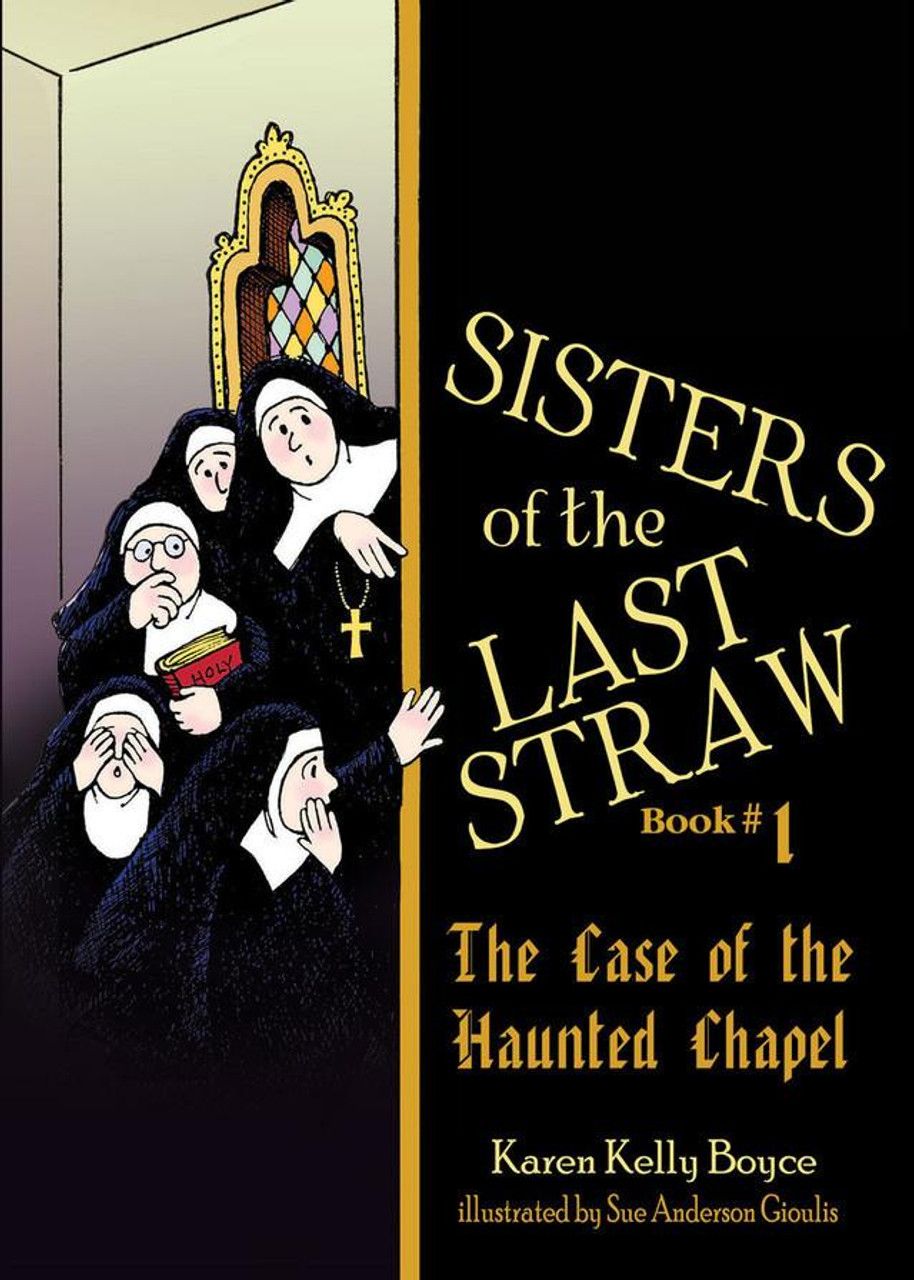 2745 Sisters of the Last Straw Book #1 The Case of the Haunted Chapel