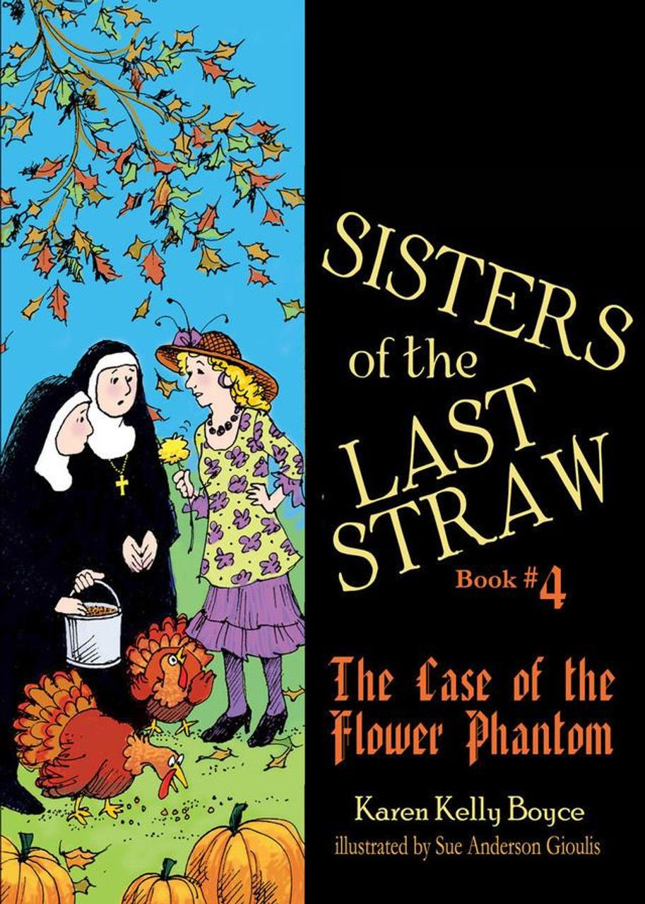 2748 Sisters of the Last Straw Book #4 The Case of the Flower Phantom